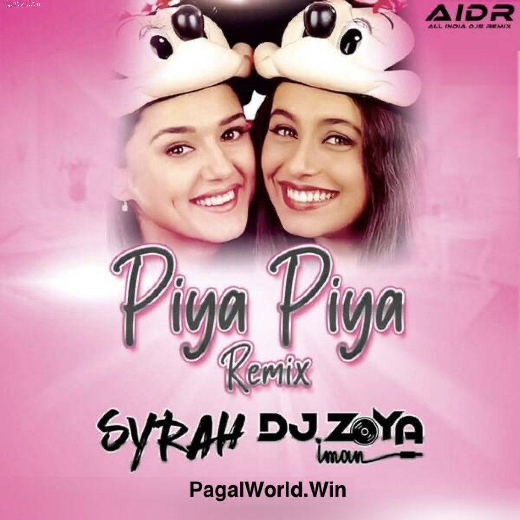 PIYA PIYA -DJ Syrah X DJ Zoya Iman 