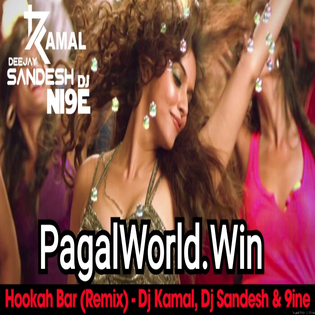 Hookah Bar (Remix) - Dj Kamal Dj Sandesh and 9i
