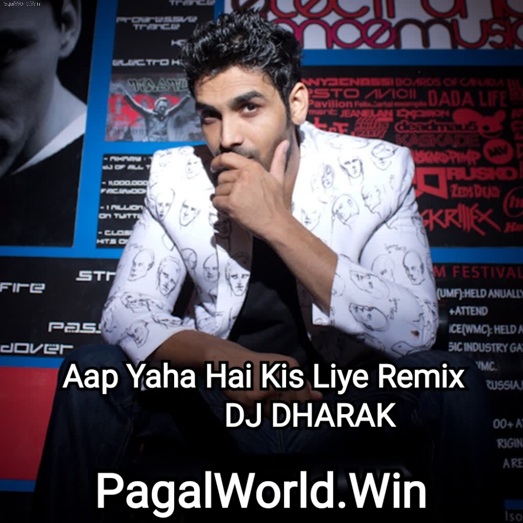 Aap Yaha Aaye Kis Liye - DJ Dharaks Remix - Full Version