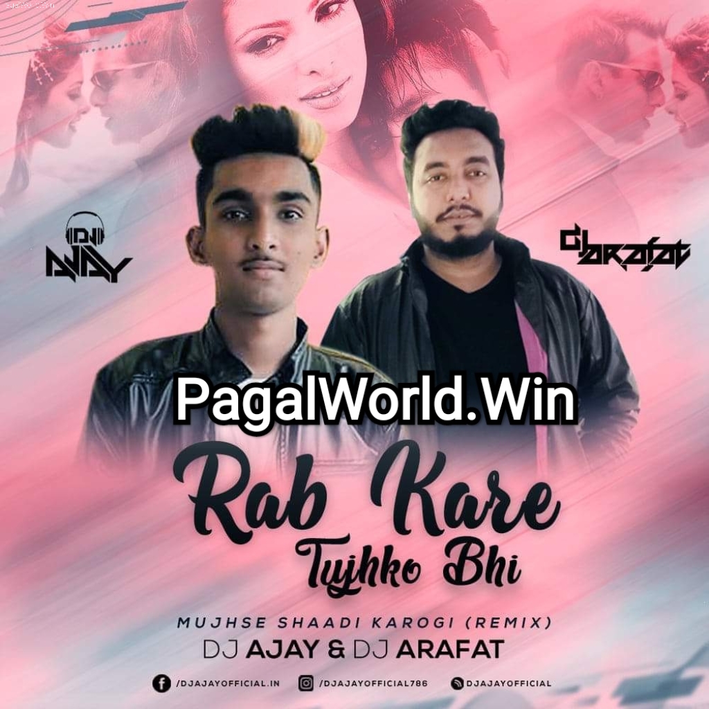 Rab Kare Tujhko Bhi (Remix) - DJ AJAY  DJ Arafat)